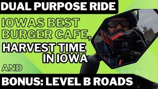 Level B Roads & Dual Purpose Riding In Iowa At Harvest Time, Best Burger Cafe Review