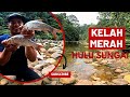 KELAH MERAH SUNGAI LEMBING[MOTOR CAMPING PART2] #vlog88 #unlimitedfishing #unlimitedhobby