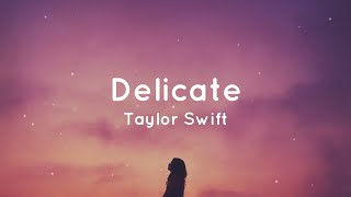 Delicate Taylor Swift lyrics