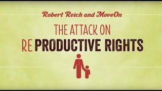 The Attack on Reproductive Rights | Robert Reich