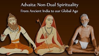 Advaita: Non-Dual Spirituality - from Ancient India to our Global Age
