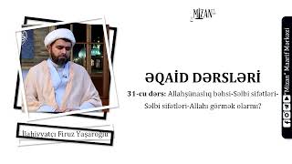 Allahşünaslıq bəhsi-Səlbi sifətləri-Allahı görmək olarmı?