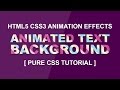 Animated Text Background - Latest Css Text Animation Effect 2017