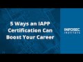 5 Ways an IAPP Certification Can Boost Your Career