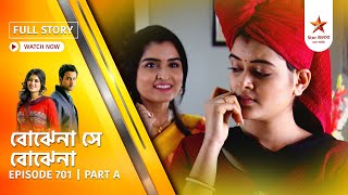 Best of Bojhena Se Bojhena | Episode 701 | Part A