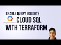 Enable Query Insights in GCP Cloud SQL with Terraform