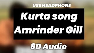 Kurta (8D Audio) : Amrinder Gill | Angrej | 🎧 use headphone 🎧