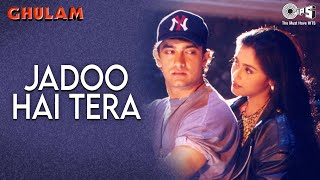 Jadoo Hai Tera | Aamir Khan & Rani Mukherjee | Ghulam Movie | Kumar & Alka | 90's Hindi Songs