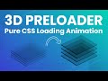 CSS Loading Animation - CSS Preloader with 3D transforms & animations for website | HTML & Pure CSS