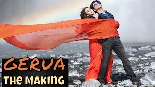 Making Of The Romantic Song GERUA | Shahrukh Khan, Kajol | A Rohit Shetty Fim
