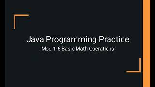 Java Practice Examples - Module 1-6 Basic Math Operations and Functions