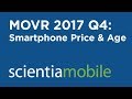 Smartphone Price Trends And Age  2015 to 2017 - Mobile Overview Report (MOVR)