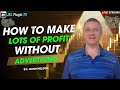 How To Make Lots of Profit Without Advertising