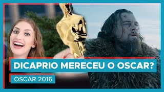 OSCAR 2016 | Leonardo DiCaprio mereceu o Oscar de Melhor Ator?