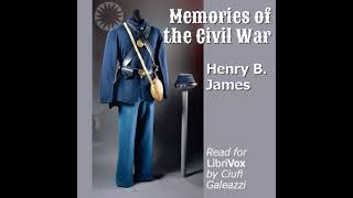Memories of the Civil War by Henry B. James read by Ciufi Galeazzi | Full Audio Book