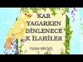 kar yaĞarken dİnlenecek İlahİler u0026 ozan bİrgÜl