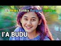 Lagu Nias Viral - I'a Budu - Dj Nias Funky Pargoy Terbaru - Full Bass