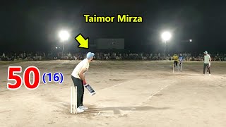 Need 50 Runs From 16 Balls | Tamour Mirza Batting | Taimoor Mirza Six | Fantastic Cricket Match Ever