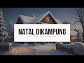 Lagu Natal Terbaru 2024- Natal Dikampung