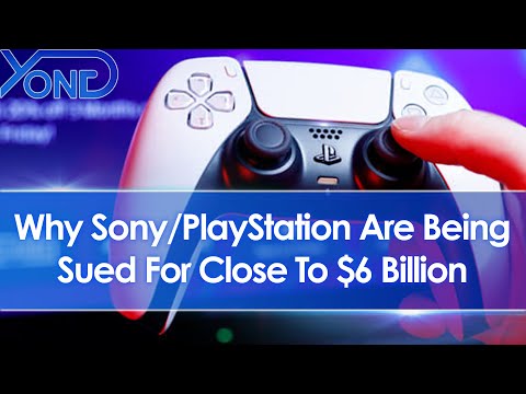 Why Sony & PlayStation Are Being Sued For Almost 6 Billion