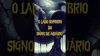 O LADO SOMBRIO DO SIGNO DE AQUÁRIO #signos #horoscopo #zodiaco #shortsvideo #fy #astrologia #aquário