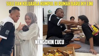 SULE DAN KELUARGA KUMPUL DI RUMAH BARU IKY LINI, NENGOKIN CUCU