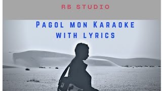 || O Pagol Mon re Mon K Ato Kotha Bole || Full Karaoke with Lyrics ||