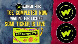 WAGMI HUB TGE Completed | Now Waiting for Listing | $GMI Ticker is Live #wagmi #listing