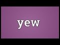 Yew Meaning