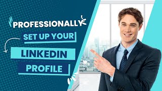 Professionally set up your LinkedIn profile for Lead Generation
