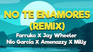 Farruko, Jay Wheeler, Nio Garcia, Amenazzy & Milly - No Te Enamores (Remix) [Letra/Lyrics]