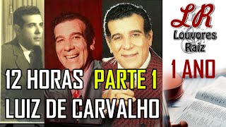 12h de Luiz de  Carvalho - Completo - Parte 1