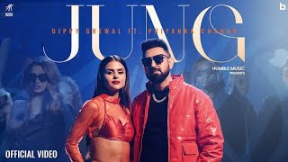JUNG - Official Video | Gippy Grewal | Priyanka Chahar |Jasmeen Akhtar | Humble Music | Punjabi Song