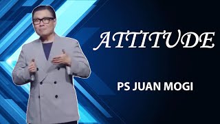 Attitude - Ps. Juan Mogi