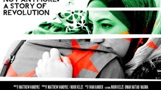 Syria film - Not Anymore: A Story of Revolution - Directed by Matthew VanDyke