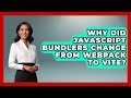 Why Did JavaScript Bundlers Change From Webpack To Vite? - JavaScript Toolkit