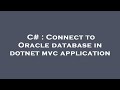 C# : Connect to Oracle database in dotnet mvc application