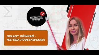 Rozwiązywanie układów równań metodą podstawiania.