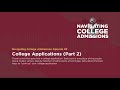 college applications part 2 navigating college admissions