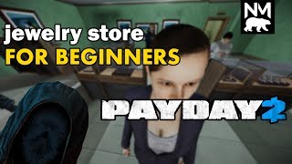 Jewelry Store For Beginners [Payday 2]