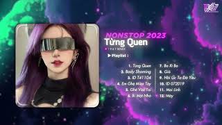 Cứ Coi Là Chúng Ta Chưa Từng Quen Remix - Từng Quen Remix - Nhạc Remix Hot TikTok 2023