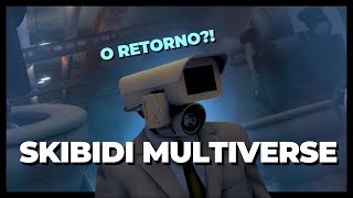 SKIBIDI MULTIVERSE ESTÁ RETORNANDO COM TUDO!