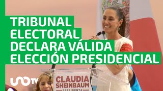 Tribunal declara válida elección presidencial; este jueves dará constancia a Sheinbaum