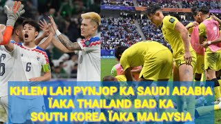 KHLEM LAH PYNJOP KA SAUDI ARABIA ÏAKA THAILAND BAD KA SOUTH KOREA ÏAKA MALAYSIA