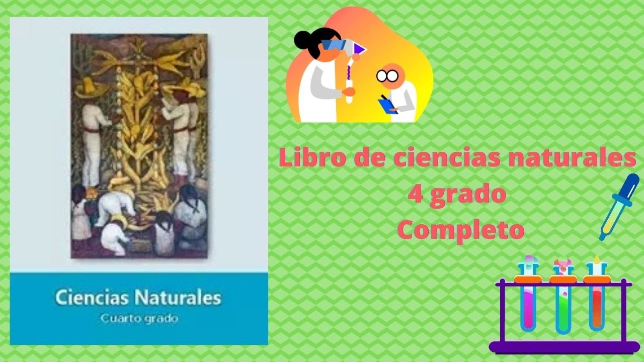 Libro De Ciencias Naturales 4 Grado Completo - YouTube