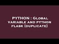 PYTHON : Global variable and python flask