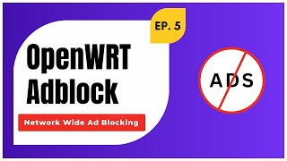 OpenWRT Tutorial: Block Ads Across Your Entire Network!