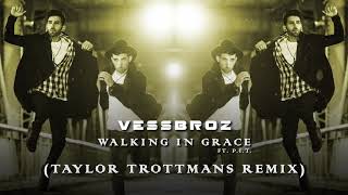 Walking In Grace Ft. P.I.T. (Taylor Trottmans Remix)