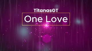 One Love // Prod. TitanasGT (Afrobeat)