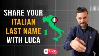 Share your ITALIAN LAST NAME with Luca! 💸❤️ Superchat to support the channel!